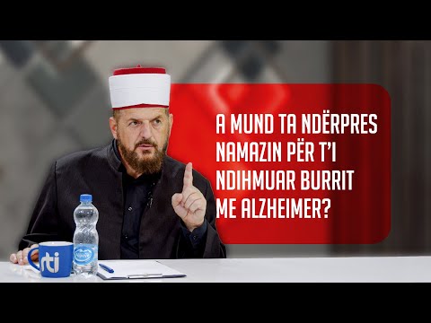 A mund ta ndërpres namazin për t’i ndihmuar burrit me Alzheimer?