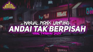 Download lagu Bagian 34 || Andai Tak Berpisah - Manual Remix Lampung Viral Terbaru 2024 mp3