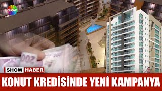 Konut kredisinde yeni kampanya