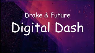 Drake &amp; Future - Digital Dash (Audio &amp; Lyrics)