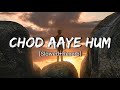 Chod Aaye Hum Lofi Slowed Reverb Relaxing Vibes