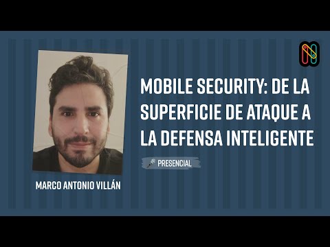Mobile Security: De la Superficie de Ataque a la Defensa Inteligente