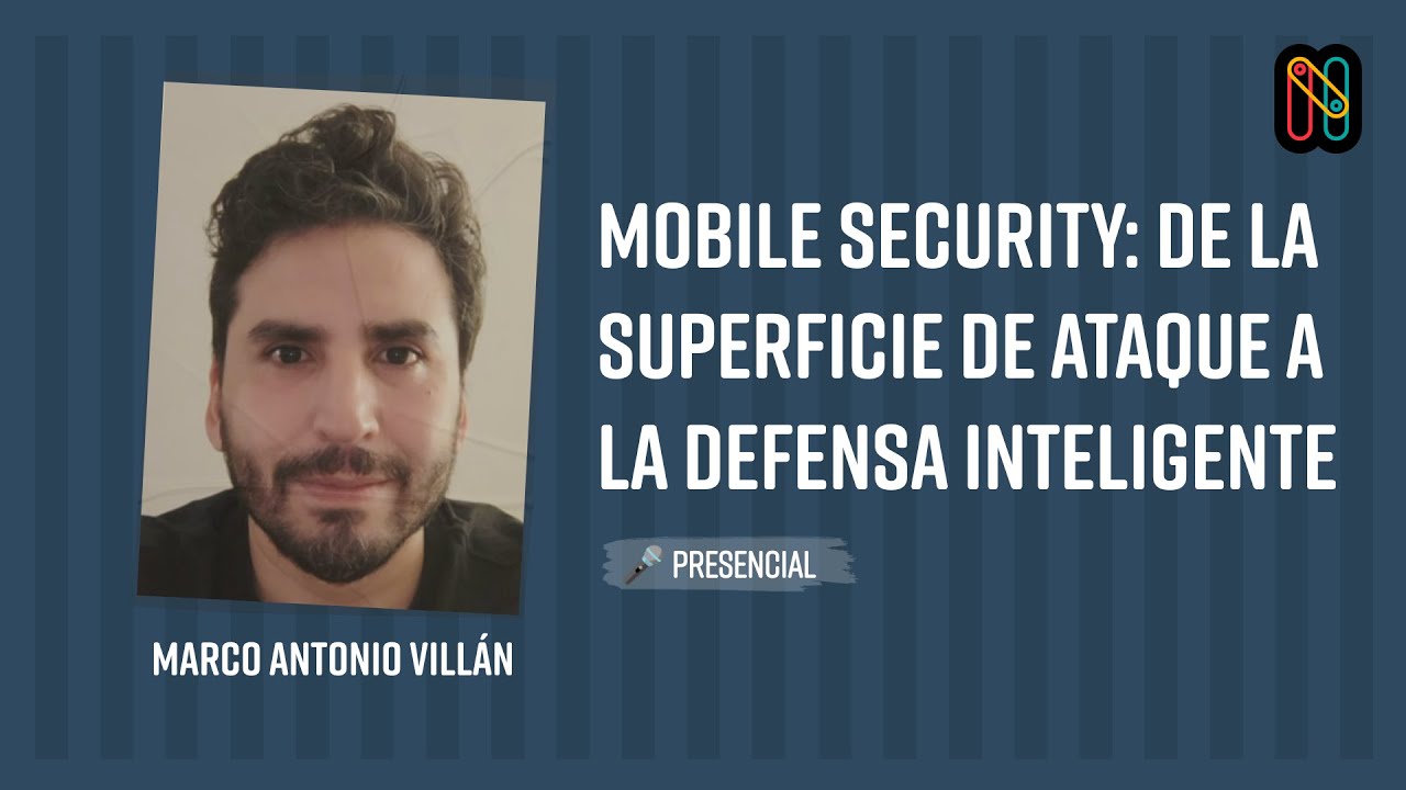 Mobile Security: De la Superficie de Ataque a la Defensa Inteligente