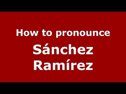 How to pronounce Sánchez Ramírez (Dominican Republic) - PronounceNames.com
