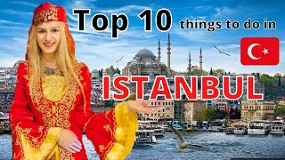 ISTANBUL - TOP TEN Things to do in Istanbul, Turkey