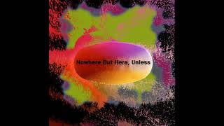Ian Curtis Wishlist /  PrettyFacesSplitOpen - Nowhere But Here, Unless [2012]