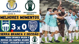 Serra Branca vs Decisão | Melhores Momentos | 3ª Rodada | Campeonato Brasileiro Série D 2026