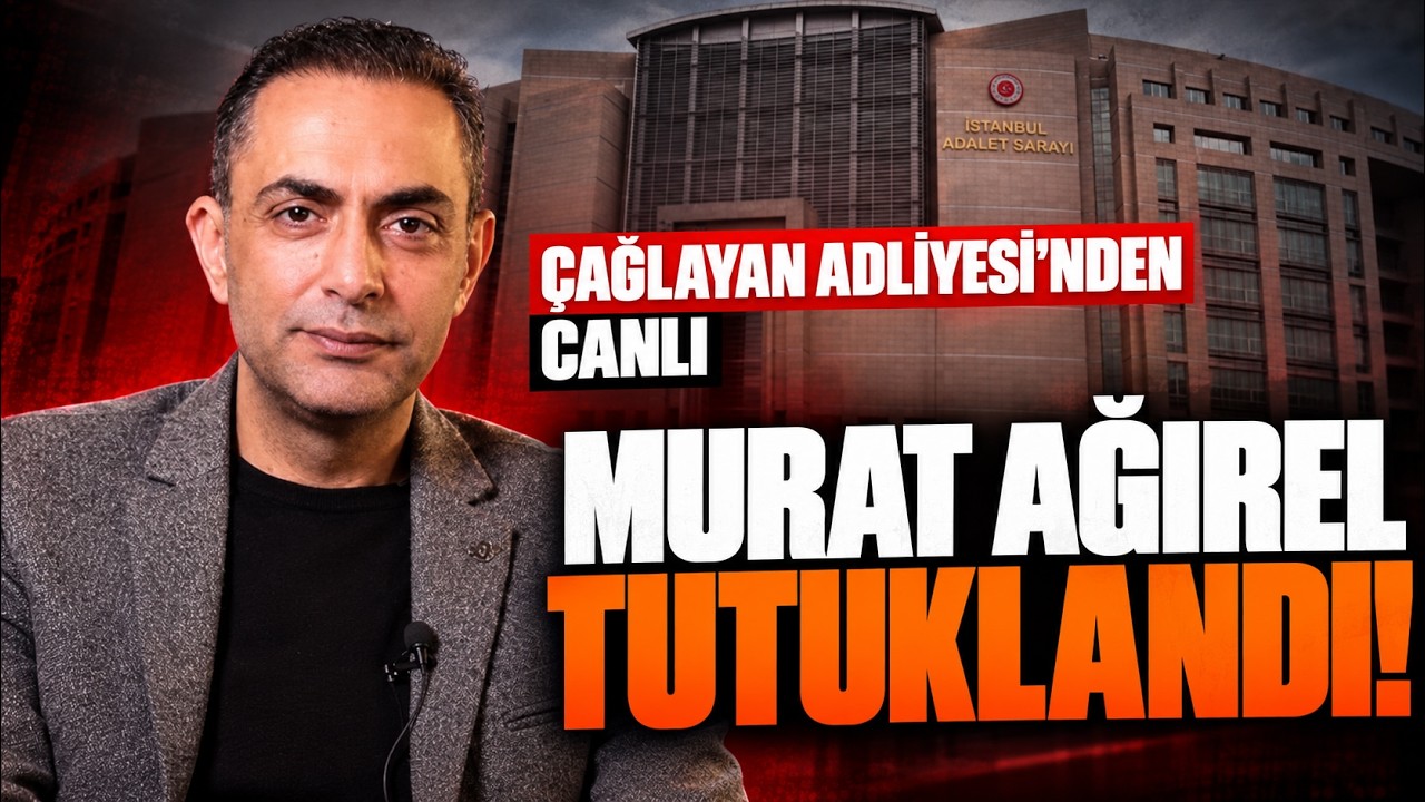 ÇAĞLAYAN'DAN CANLI | MURAT AĞIREL TUTUKLANDI!