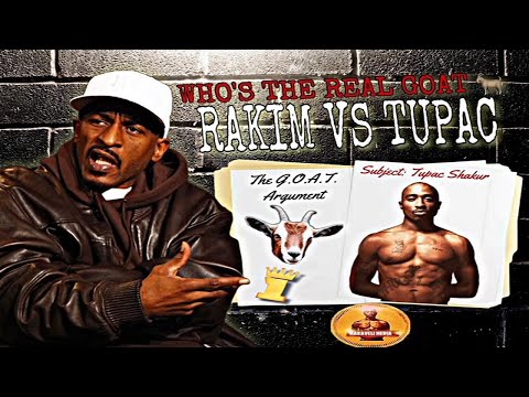 BATTLE FOR THE GOAT "TUPAC VS RAKIM" WHO IS REALLY THE GHETTO MESSIAH?