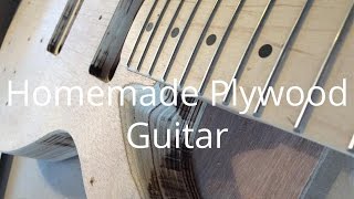 Homemade Plywood Guitar - The Good, The Bad and The Ugly