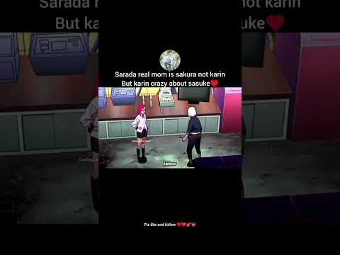 Sarada real mom is sakura not karin but karin crazy about sasuke 😋😍 #anime #anime #naruto #otoku#new