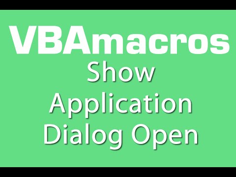 Show Application Dialog Open - VBA Macros - Tutorial - MS Excel 2007, 2010, 2013