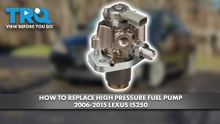 How to Replace High Pressure Fuel Pump 2006-2015 Lexus IS250