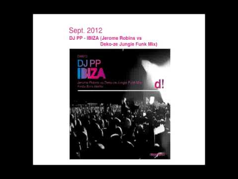 Official Video - DJ PP - Ibiza (Jerome Robins vs Deko-ze Jungle Funk Mix)