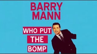 Who Put the Bomp (w/lyrics)  ~  Barry Mann