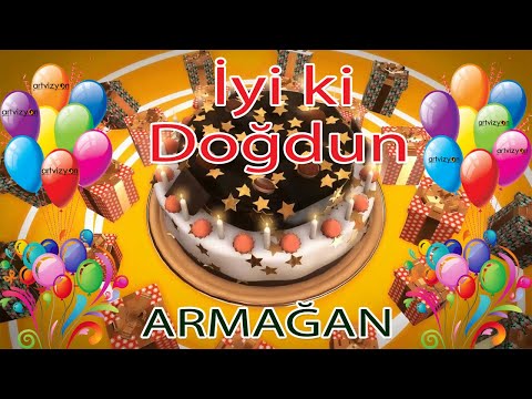 İyi ki Doğdun - ARMAĞAN - Tüm İsimler'e Doğum Günü Şarkısı
