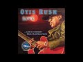 Otis Rush - Live and in Concert from San Francisco (Full Album0 - clacer cabeza Otis Rush - Live and in Concert from San Francisco (Full Album0