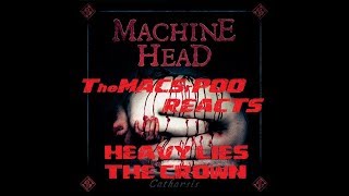 TheMACSrPOO Reacts [ITA] - Machine Head #11 Heavy Lies the Crown