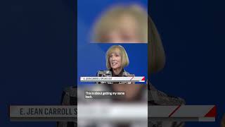 E. Jean Carroll: 'This is not about the money. This is about getting my name back.'