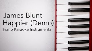 Happier (Piano Karaoke Instrumental) James Blunt