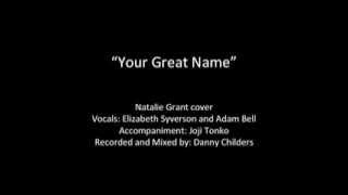 Your Great Name - Natalie Grant (Duet Cover)