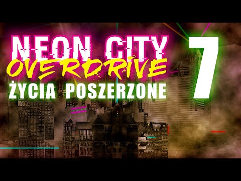 Sesja RPG | Neon City Overdrive | ŻYCIA POSZERZONE, odc. 07 "Ku gwiazdom"
