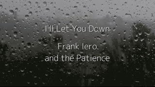 Frank Iero and the Patience "I'll Let You Down" Lyrics （日本語字幕つき）