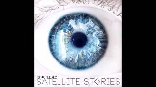 Satellite Stories -  The Trap