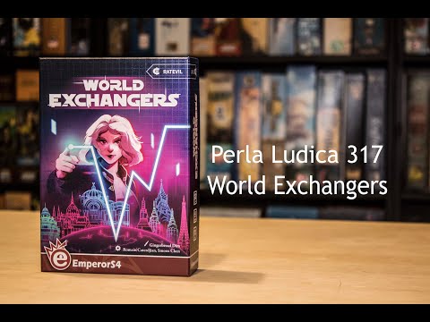 Perla Ludica 317 - World Exchangers