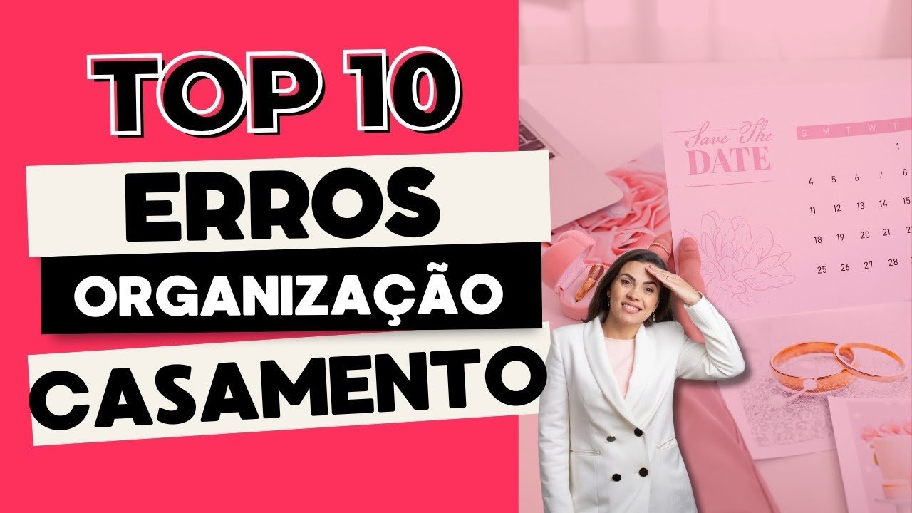 10 erros comuns na hora de organizar o casamento