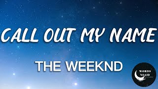 The Weeknd - Call Out My Name (LYRICS)