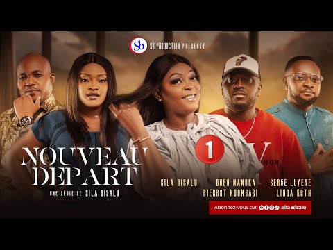 NOUVEAU DÉPART Ep1 | Film congolais 2023 | Sila Bisalu | SBproduction.