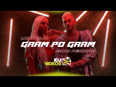 LUNA DJO X SAVO PEROVIC - GRAM PO GRAM (OFFICIAL VIDEO)