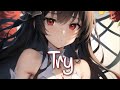 「Nightcore」 Try - P!nk ♡ (Lyrics)