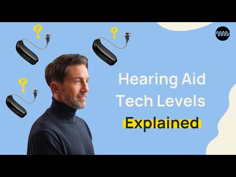 Hearing Aid Technology Levels Explained