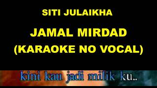 Download lagu SITI JULAIKHA - JAMAL MIRDAD (KARAOKE NO VOCAL) mp3