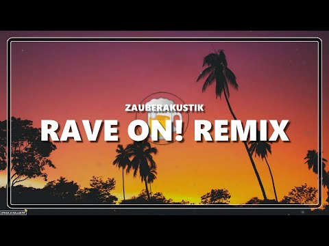 Zauberakustik - Rave On! | REMIX