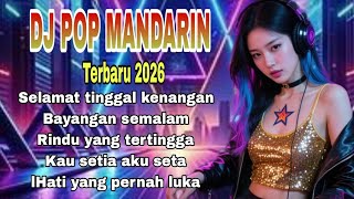 Download lagu DJ REMIX POP MANDARIN TERBARU 2026 SELAMAT TINGGAL KENANGAN SLOW BASS mp3