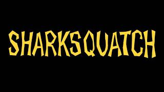 SHARKSQUATCH TRAILER 1