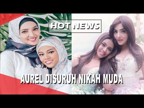 ASHANTY SURUH AUREL NIKAH MUDA TAKUT HAMIL DULUAN  #Gosip Terbaru 2017