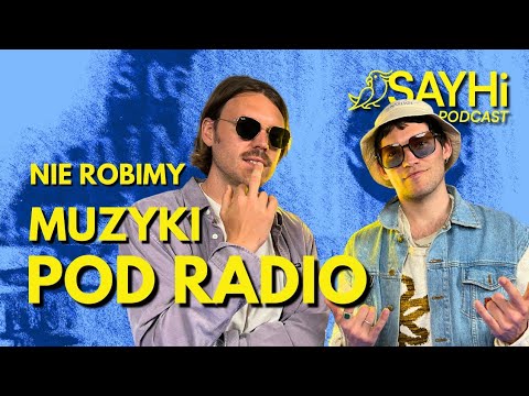 BEMY: Nie robimy muzyki pod radio / SAYHi Podcast
