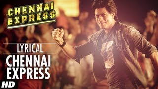 Chennai Express Title Song With Lyrics  Shahrukh K