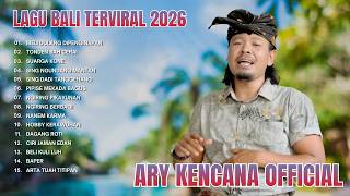 Download lagu Kumpulan Lagu Bali Terhits & Terpopuler 2026 | Ary Kencana mp3