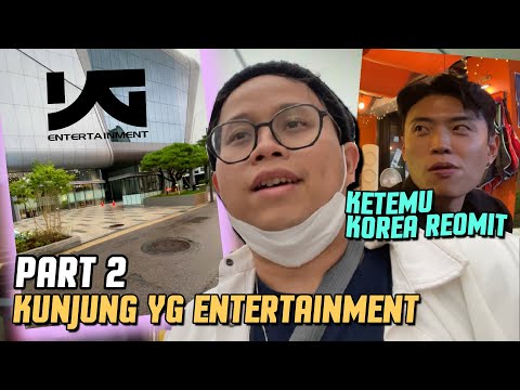 MAEN KE YG ENTERTAINMENT DAN KETEMU KOREA REOMIT!