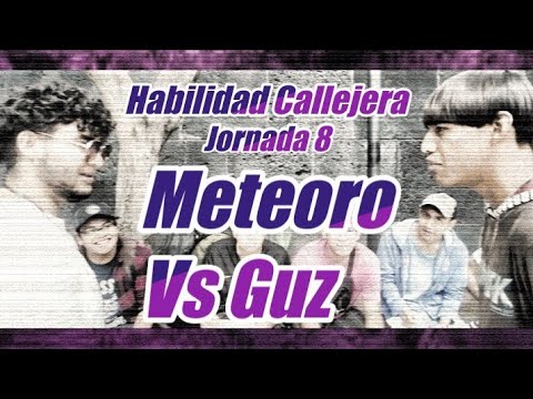 Meteoro Vs Guz | Habilidad Callejera - Jornada 8