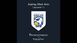 Inspiring Minds Series (Episode 1 – Perseverence)