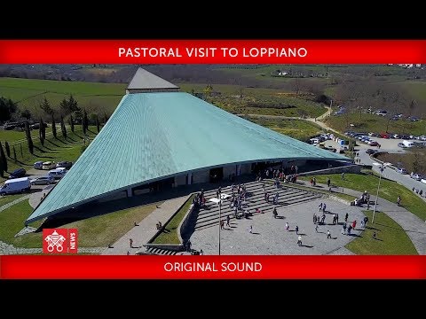 Pope Francis - Pastoral Visit to Loppiano 2018-05-10