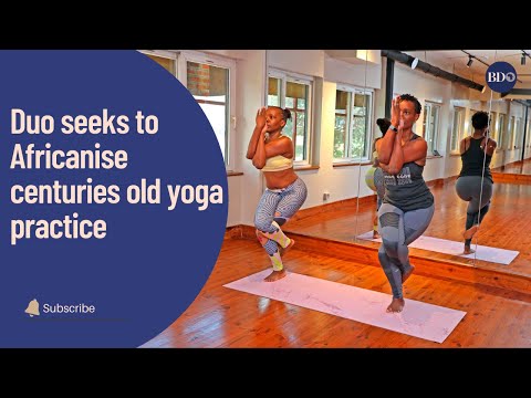 Duo seeks to Africanise centuries old yoga practice