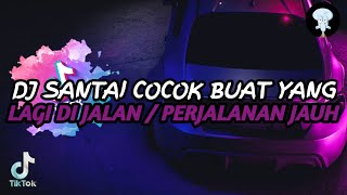 Download lagu DJ SANTAI COCOK BUAT YANG LAGI DI JALAN mp3