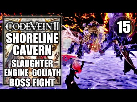 Code Vein 2 - Shoreline Cavern - Slaughter Engine Goliath Boss Fight - Gameplay Walkthrough Part 15